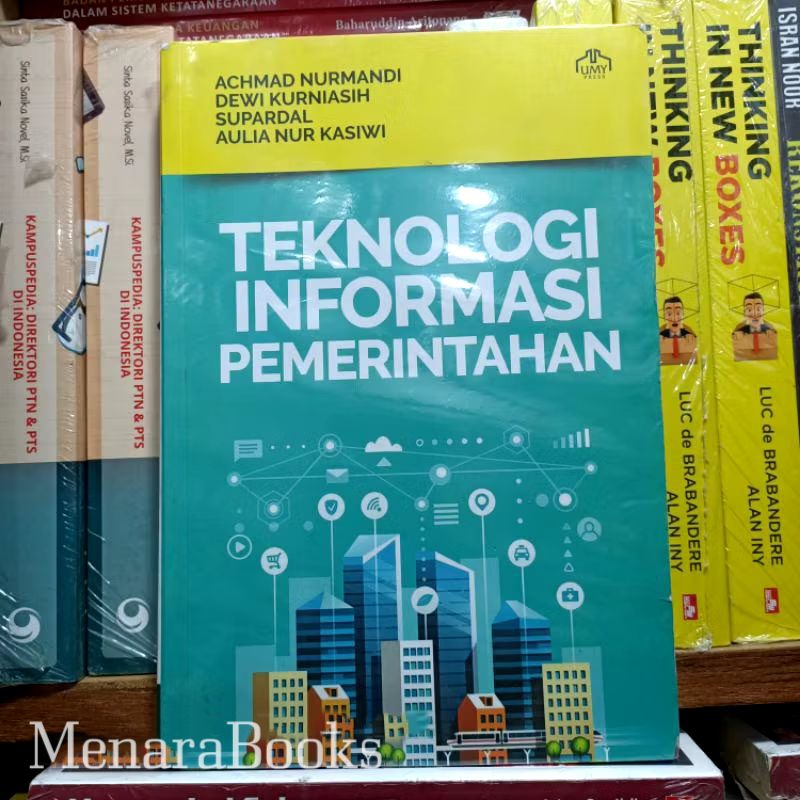Buku Teknologi Informasi Pemerintahan - Achmad Nurmandi | Digitalisasi & Sistem Informasi Publik