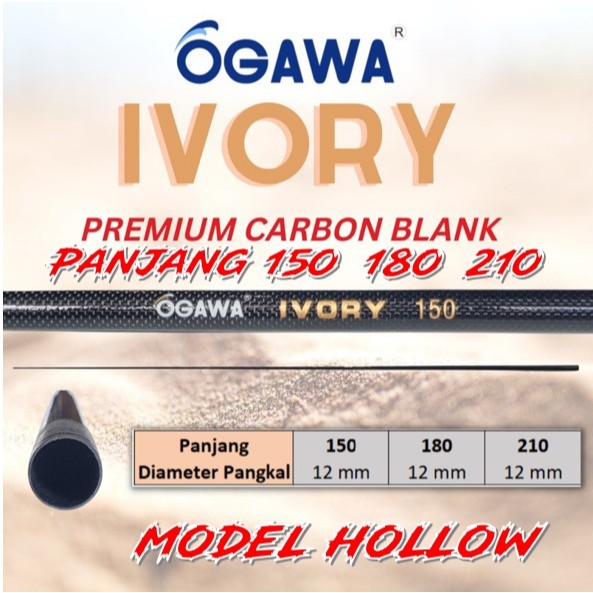 grafit ogawa ivory 150 180 210 pe 3-6h  blank kuat ujung  150 180 210 hollow ogawa ivory ogawa ifori