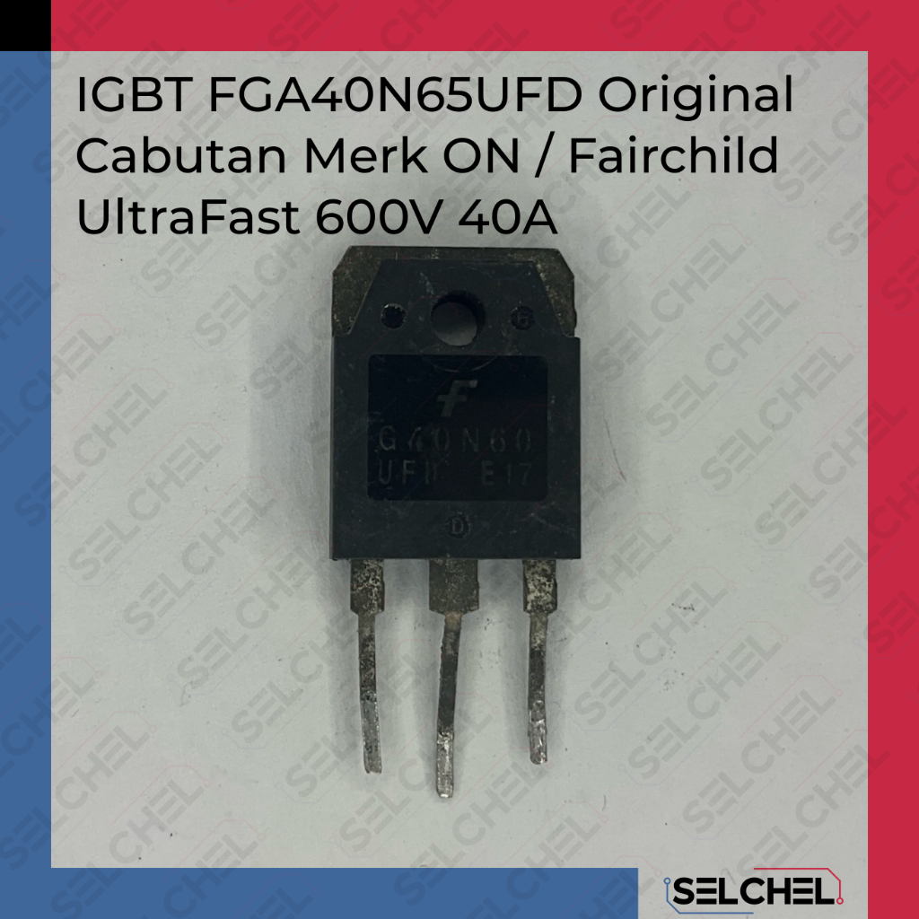 IGBT FGA40N65UFD 600V 40A Original Cabutan ON / Fairchild Ultrafast IGBT