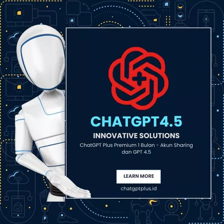 ChatGPT Premium 4.5 - Sharing Akun OpenAI dan GPT #ChatGPTPlusAsli