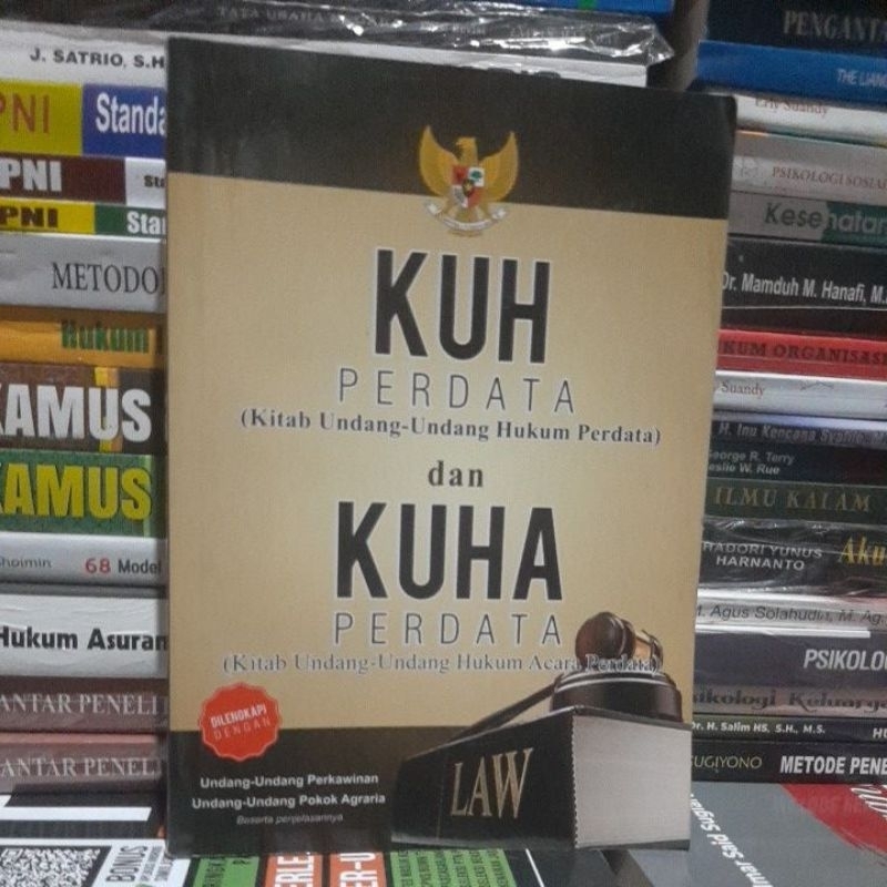 KUH Perdata ( Kitab Undang - Undang Hukum Perdata ) dan KUHA Perdata ( Kitab Undang - Undang Hukum A