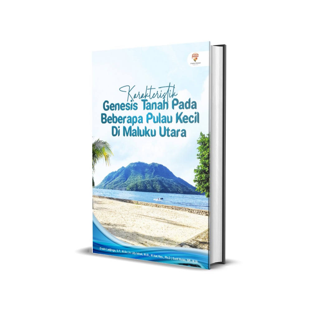 Buku Karakteristik Genesis Tanah Pada Beberapa Pulau Kecil Di Maluku Utara