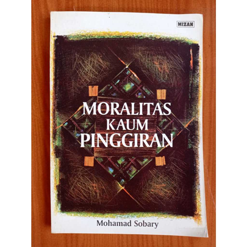 MORALITAS KAUM PINGGIRAN MOHAMAD SOBARY