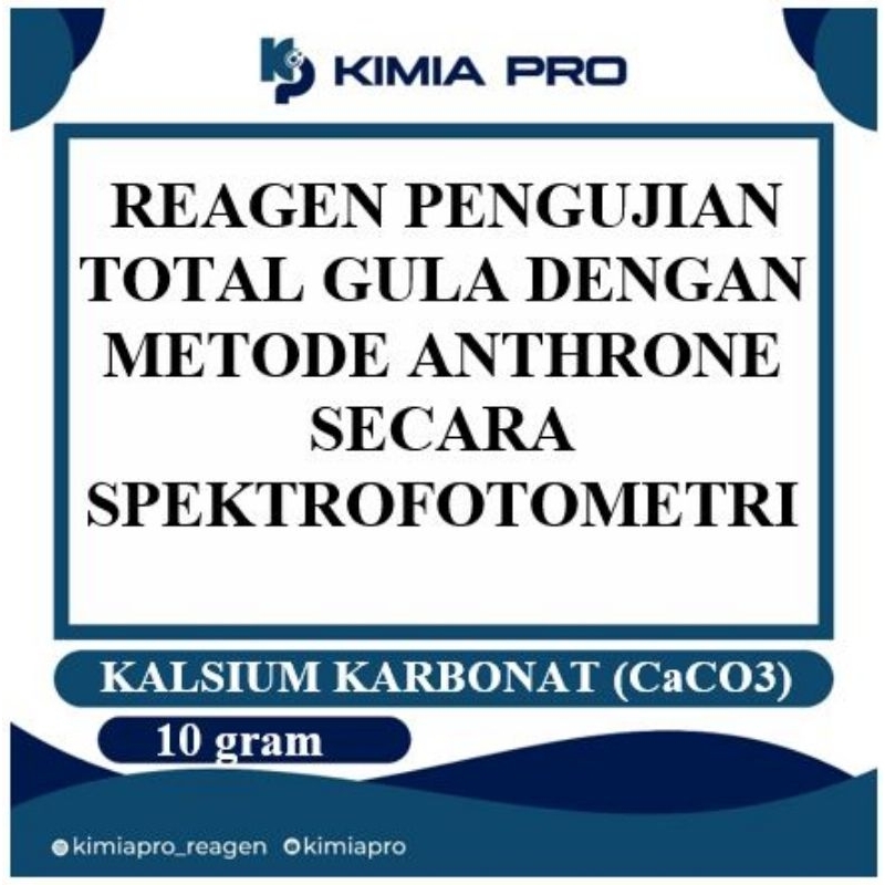 KALSIUM KARBONAT (CaCO3) 10 gram — REAGEN PENGUJIAN TOTAL GULA DENGAN METODE ANTHRONE SECARA SPEKTRO