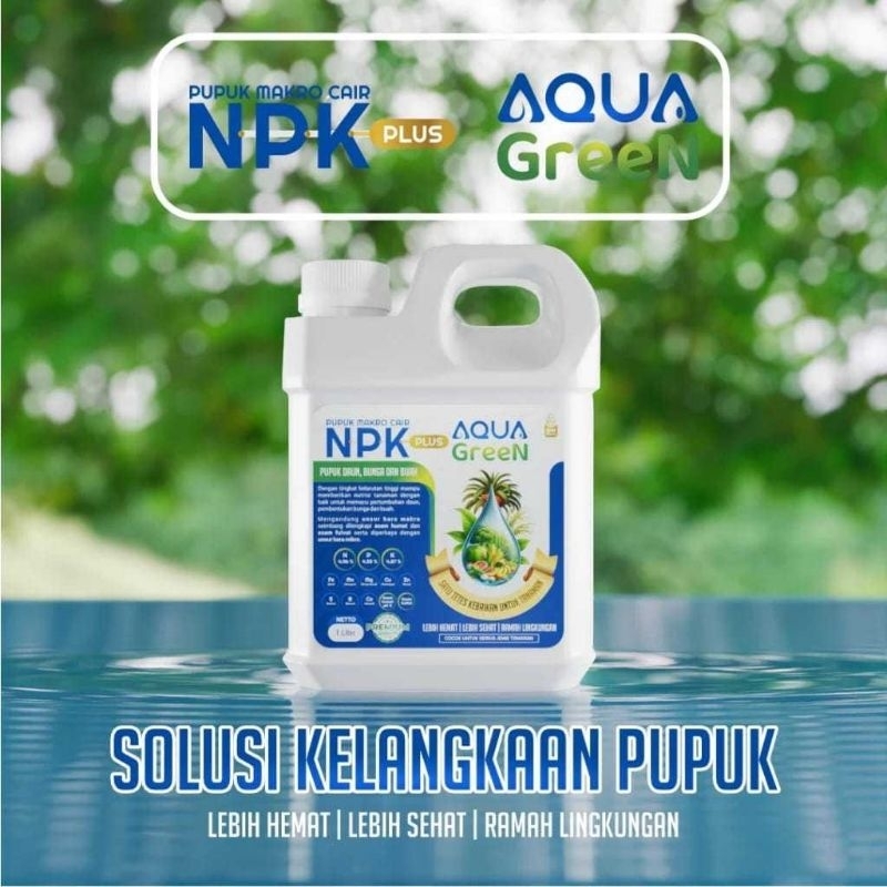 Aqua Green NPK Plus - Aqua Green NPK Plus - Aqua Green NPK Plus - Pupuk Daun Bunga dan Buah