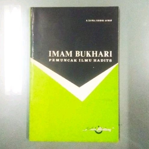 Imam Bukhari Pemuncak Ilmu Hadits - Zainal Abidin Ahmad - ORIGINAL