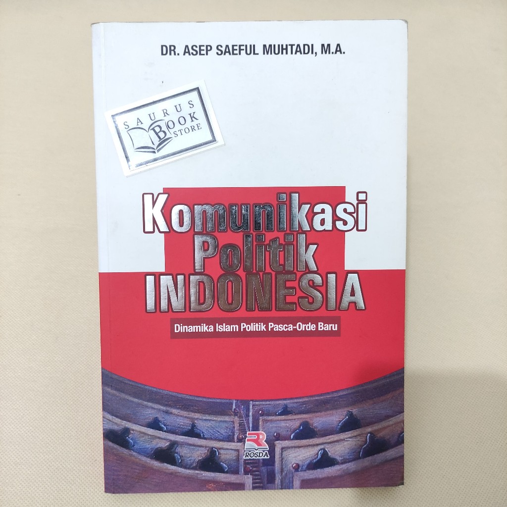 (ORIGINAL) Buku Komunikasi Politik Media - Dinamika Islam Politik Pasca-Orde Baru (Dr. Asep Saeful M