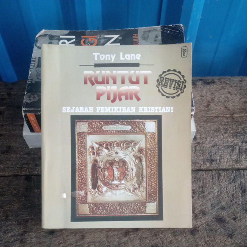 Runtut Pijar Sejarah Pemikiran Kristiani edisi revisi oleh Tony Lane BPK Gunung Mulia