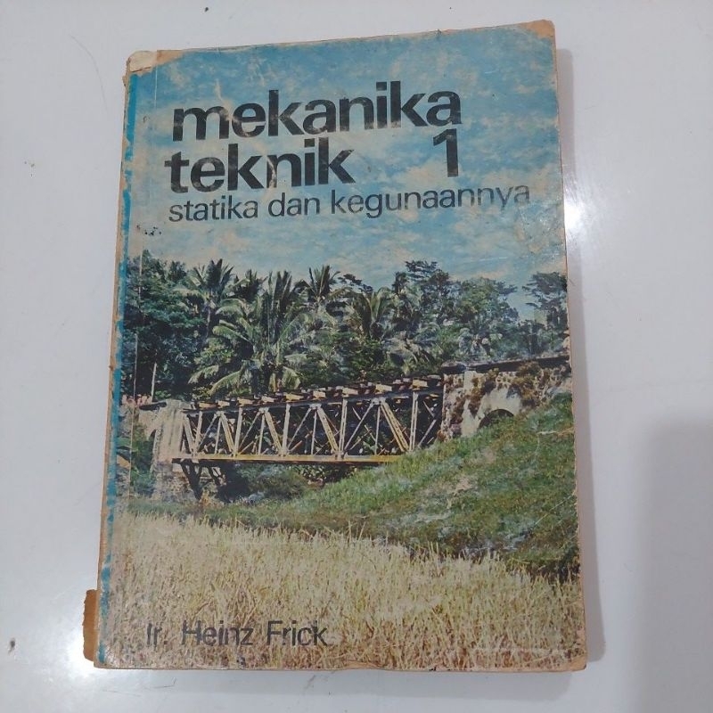MEKANIKA TEKNIK 1,STATIKA DAN KEGUNAANNYA