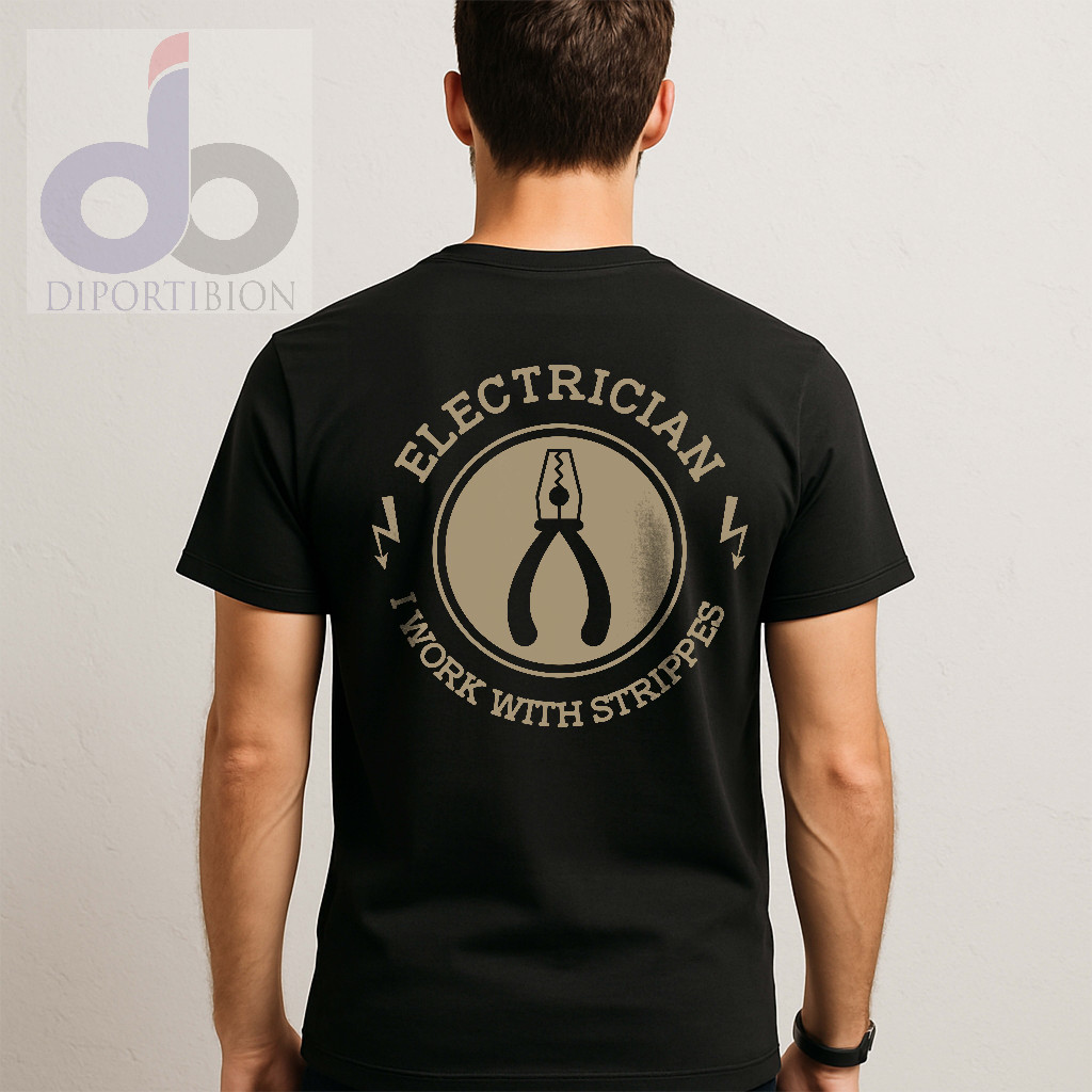 Kaos Teknik, Kaos Teknik Kelistrikan | Kaos Electrician I Work With Strippes, Kaos Electrician