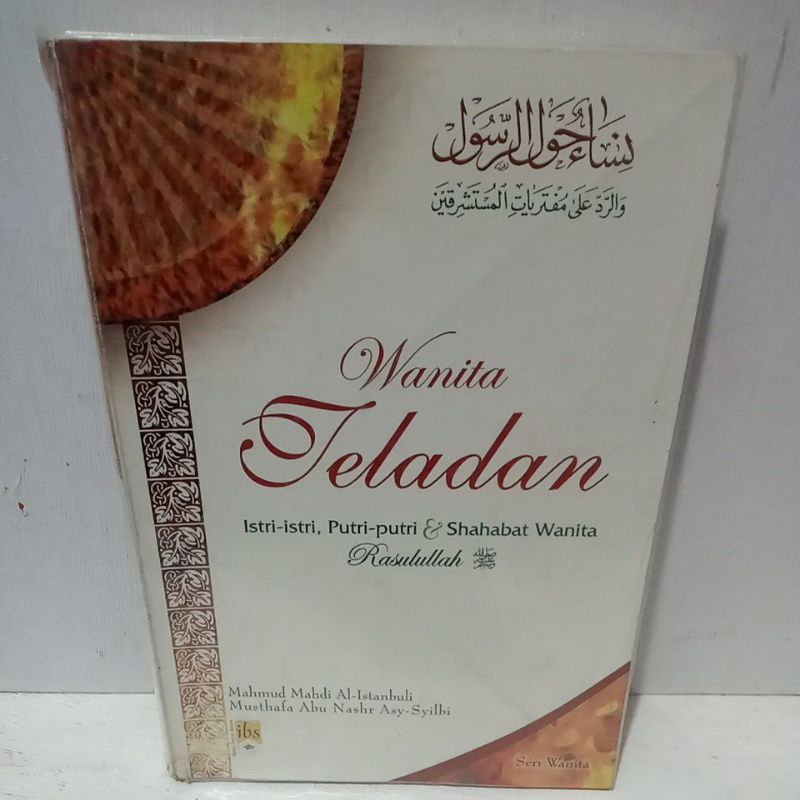 Buku Original WANITA TELADAN ISTRI ISTRI PUTRI PUTRI & SAHABAT WANITA RASULULLAH