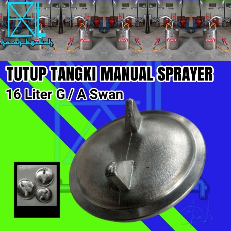 Tutup Tangki Hand Sprayer Tutup Tabung Sprayer Manual 16 Liter GA Golden Again Swan
