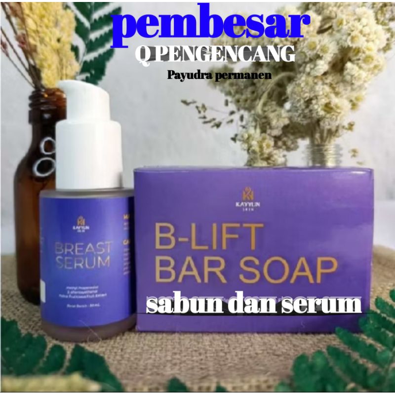 KAYYLIN SKIN Breast serum & B-lift bar soap Sabun Pembesar Payudara100%Ampuh Permanen bpom