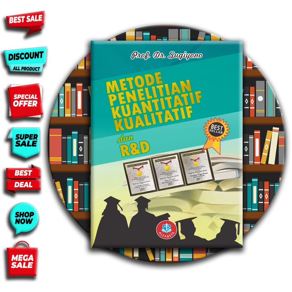 Metode Penelitian Kuantitatif, Kualitatif, dan R&D – Prof. Dr. Sugiyono 2022