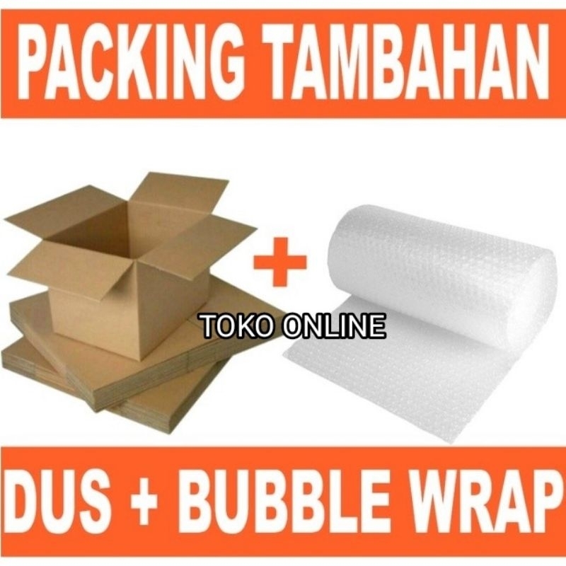 

PACKING TAMBAHAN kardus atau buble warp tambahan paking
