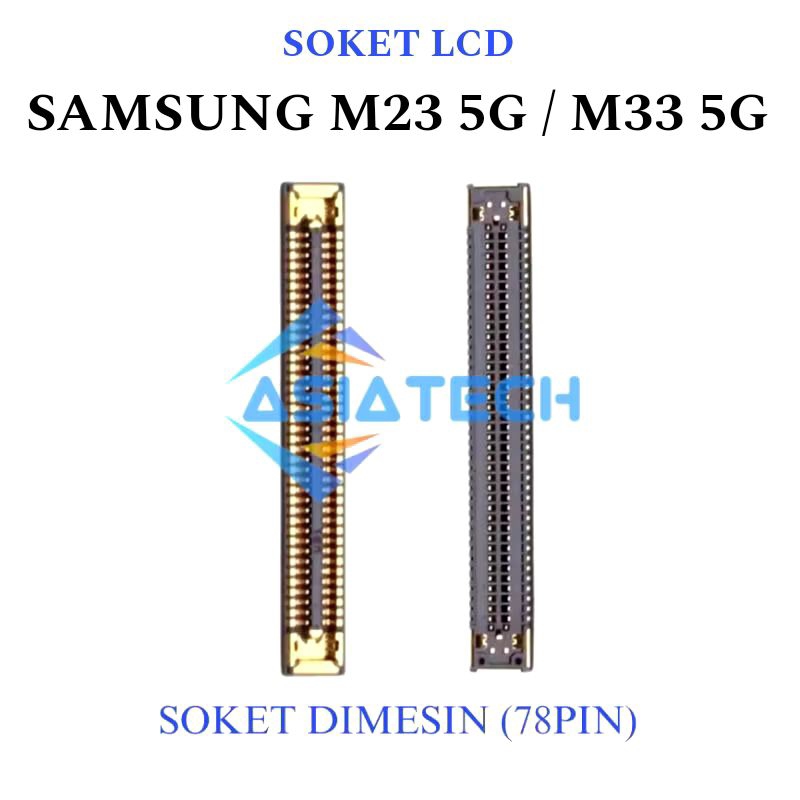 SOKET LCD SAMSUNG M23 5G/ M33 5G KONEKTOR DIMESIN 78PIN CONECTOR ORIGINAL NEW