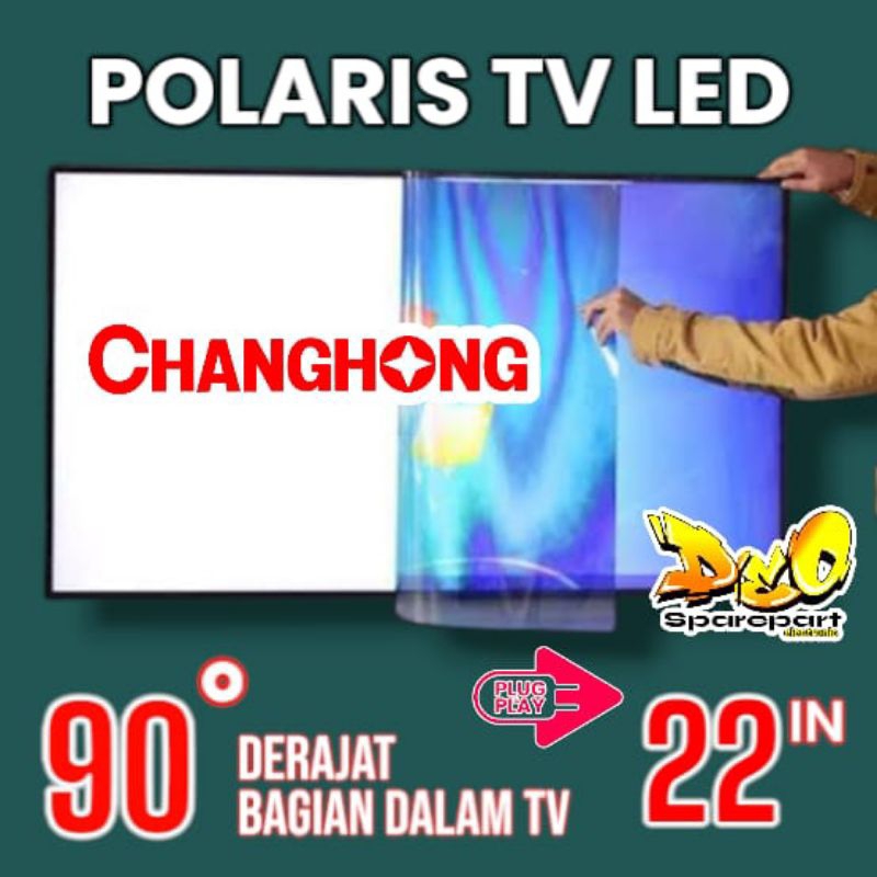 POLARIS TV LED CHANGHONG 22 INC 90 DERAJAT LAPISAN BAGIAN DALAM TV LCD POLARISER POLARIZER TV CHANGH