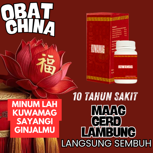 OBAT MAAG ORIGINAL CHINA TOKO RESMI TERBUKTI AMPUH KUWAMAAG