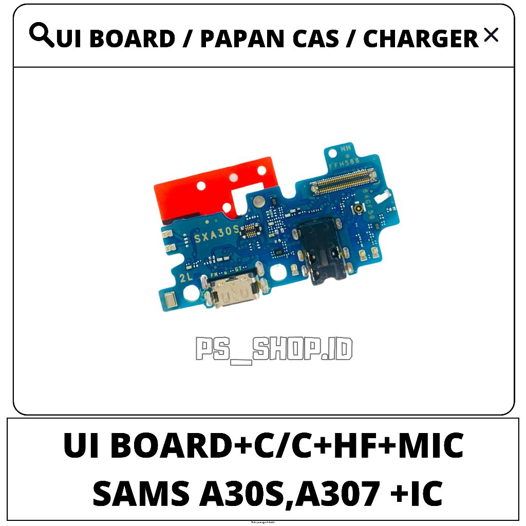 Ui Board Papan Charger Pcb Konektor Cas Charger Papan Cas SAMSUNG A30S / A307