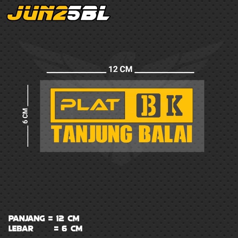 STIKER CUTTING TULISAN PLAT BK TANJUNG BALAI / JUN25BL SUT