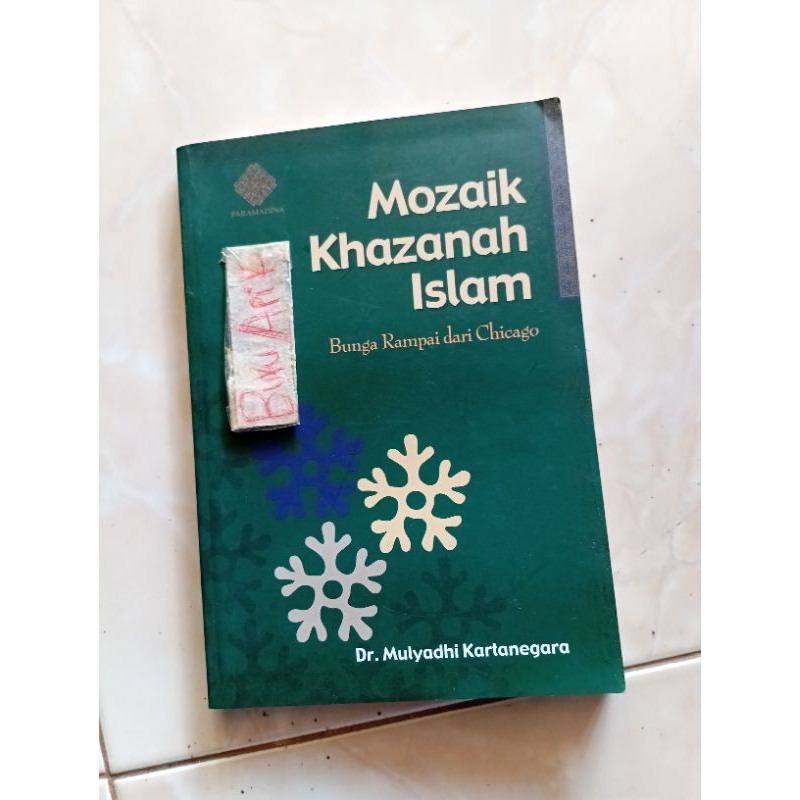 Buku Mozaik Khazanah Islam Bunga Rampai dari Chicago by Dr Mulyadhi Kartanegara