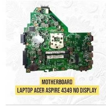 Motherboard Laptop Acer Aspire 4349 NO DISPLAY