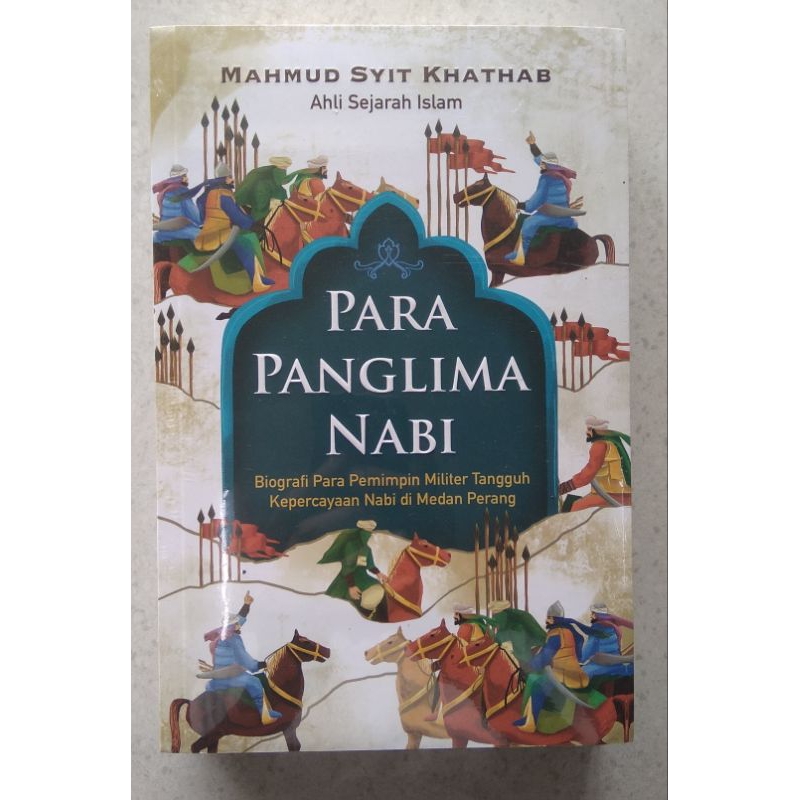 Buku Para Panglima Nabi: Biografi Para Pemimpin Militer Tangguh Kepercayaan Nabi di Medan Perang
