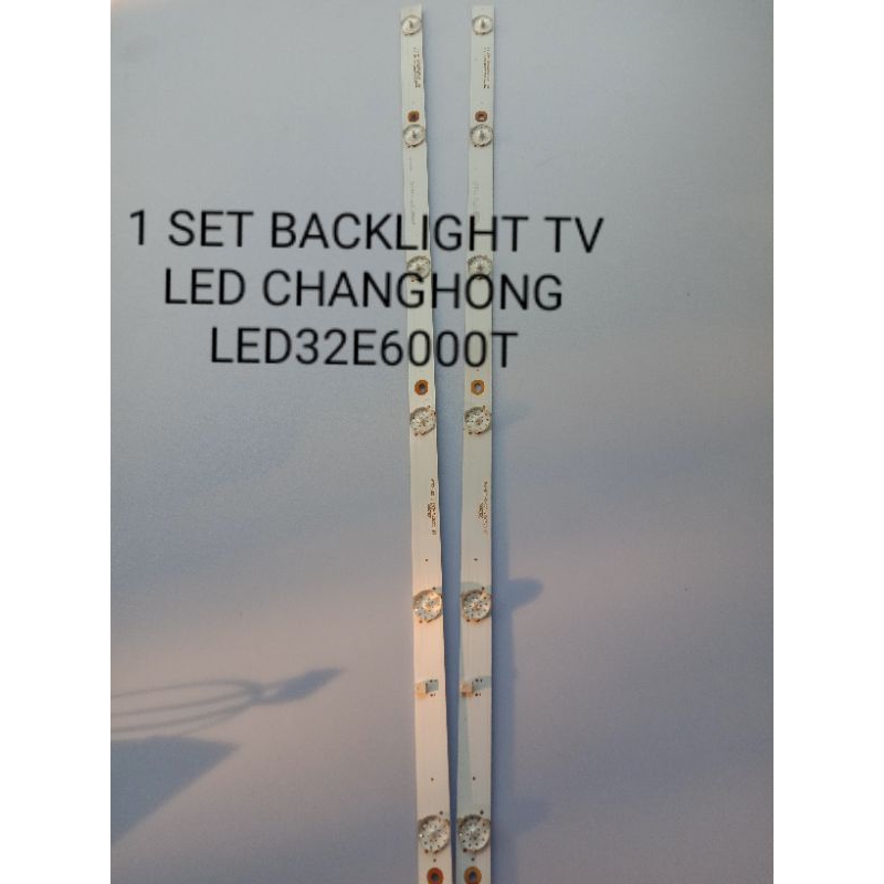 1 Set Backlight lampu latar tv led CHANGHONG LED32E6000T