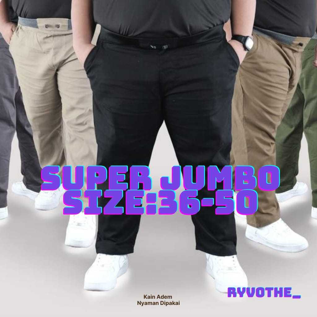 HOT SALE Celana Super Jumbo Chino Panjang Pria Bigsize slimfit bb 60-120 KG Bahan japan drill XXXXL