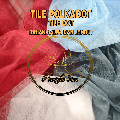 KAIN TILE DOT / KAIN TULE DOT / TILE POLKADOT / TULE POLKADOT / TILE DOTTY / TULE DOTTY / TULE DOT