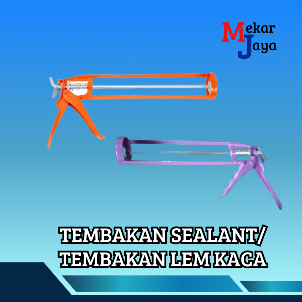 TEMBAKAN SEALANT/ TEMBAKAN LEM KACA/ TEMBAKAN LEM SILICONE