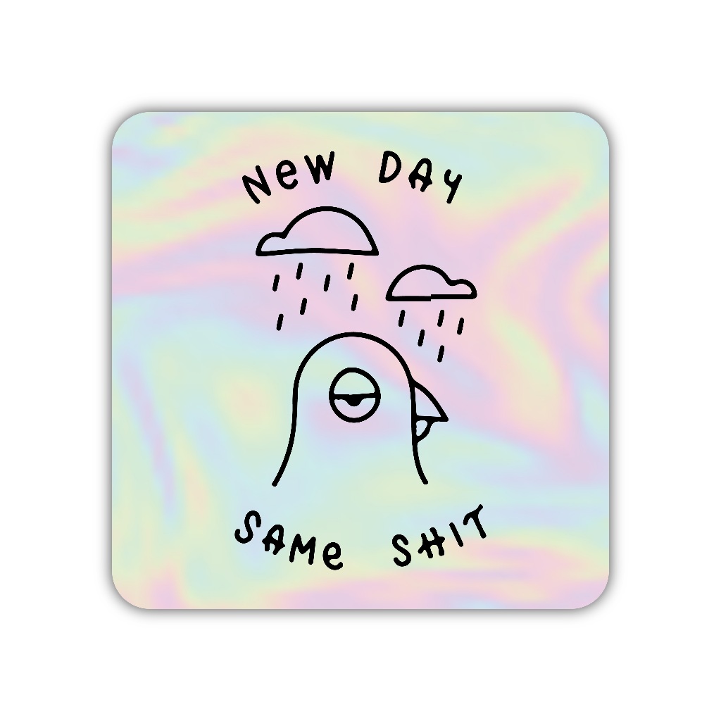 

Z374 sticker new day same shit aesthetic, stiker hologram satuan