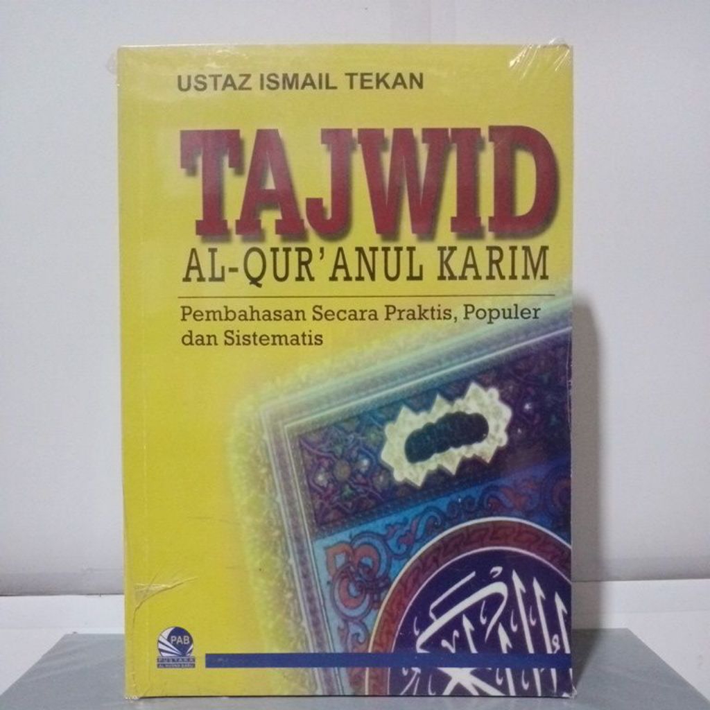 Buku TAJWID AL-QUR'ANUL KARIM Pembahasan Secara Praktis, Populer, dan Sistematis by USTAZ ISMAIL TEK