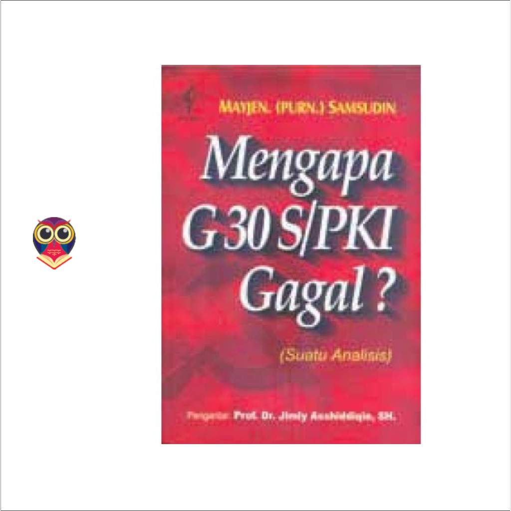 Buku Mengapa G30 S/PKI Gagal - Mayjen. (Purn.) Samsudin