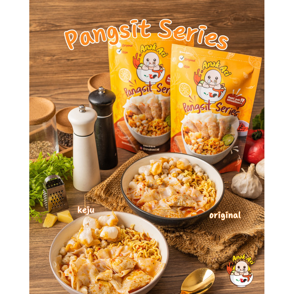 

ANAK ACI - PANGSIT SERIES