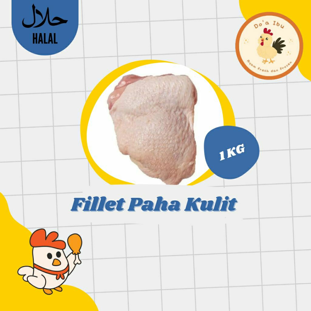 

FILLET PAHA KULIT (BLPK) 1 KG - DOA IBU