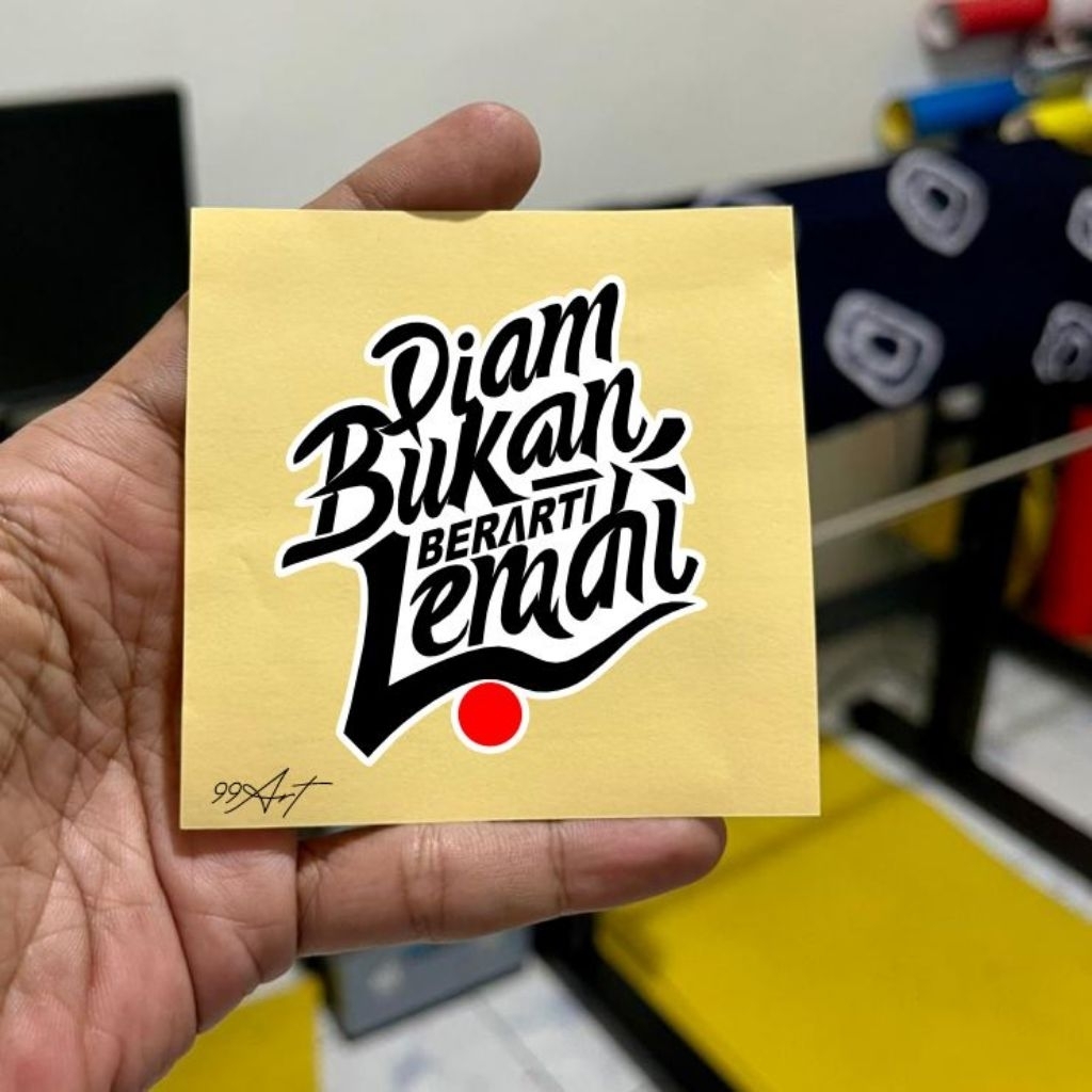 

stiker diam bukan berarti lemah, stiker lucu, stiker reflektive nyala dan hologram