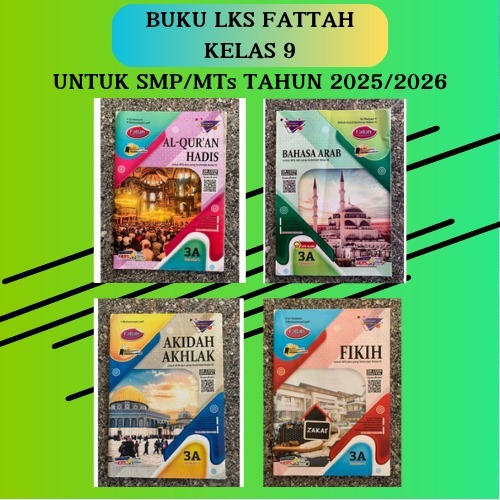 LKS FATTAH FIKIH, BAHASA ARAB, AL QURAN HADIS, DAN AKIDAH AKHLAK MTs & SEDERAJAT KELAS 9 SEMESTER 1 