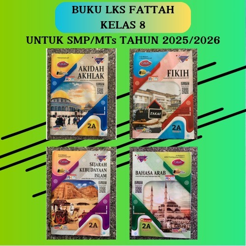 LKS FATTAH FIKIH, BAHASA ARAB, AKIDAH AKHLAK, DAN SEJARAH KEBUDAYAAN ISLAM MTs & SEDERAJAT KELAS 8 S