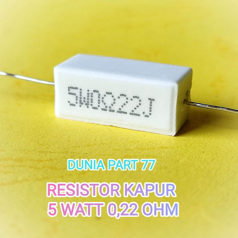 Resistor Kapur 5 watt 0,22 ohm R Kapur 5w 0,22ohm 0.22