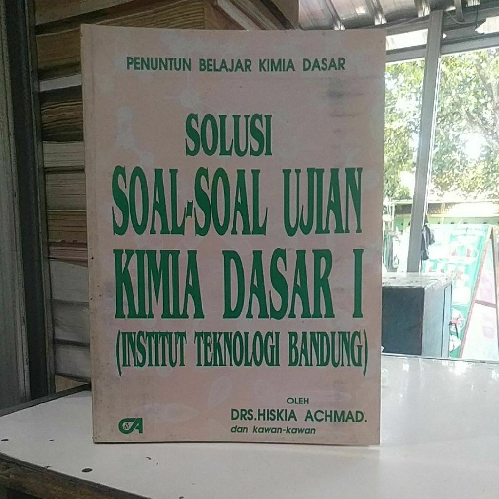 buku penuntun belajar kimia dasar solusi soal soal ujian kimia dasar 1 - DRS. HISKIA ACHMAD