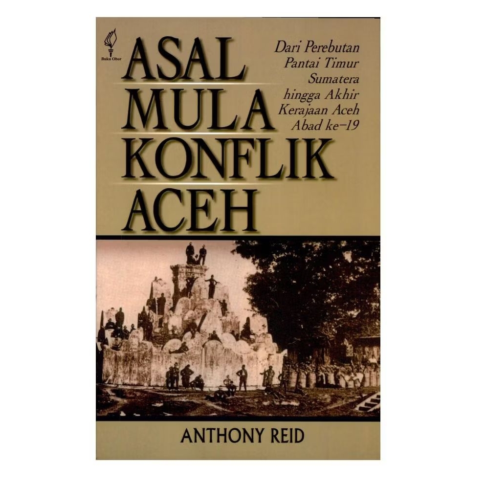 Asal Mula Konflik Aceh - Anthony Reid