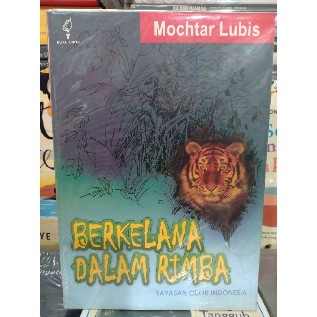 Novel BERKELANA DALAM RIMBA - Mochtar Lubis