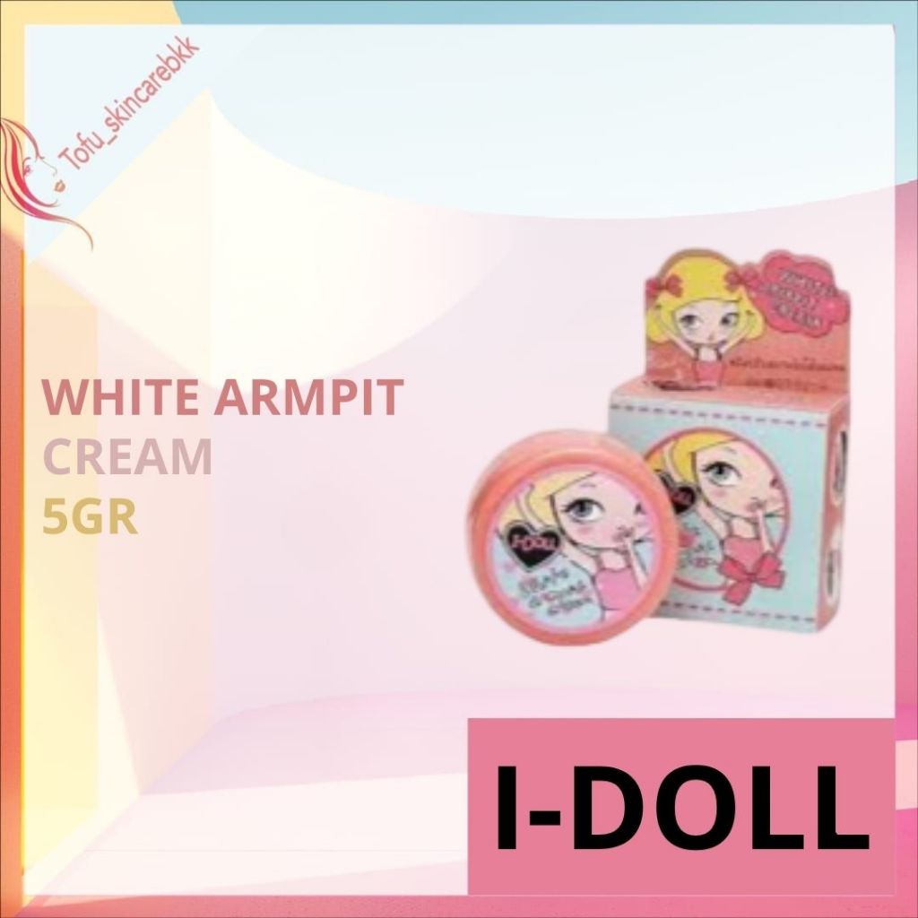 I - DOLL WHITE ARMPIT CREAM THAILAND / CREAM KETIAK / CREAM SELANGKANGAN
