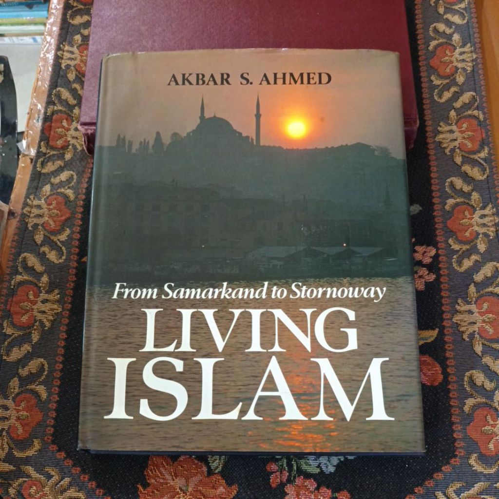 from Samarkand to stornoway living Islam by Akbar s Ahmed