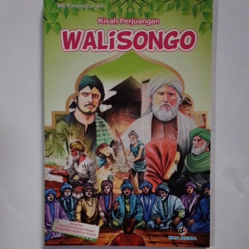 KISAH PERJUANGAN WALI SONGO DISERTAI TATA CARA ZIARAH KUBUR KEAJAIBAN ASMAUL HUSNA