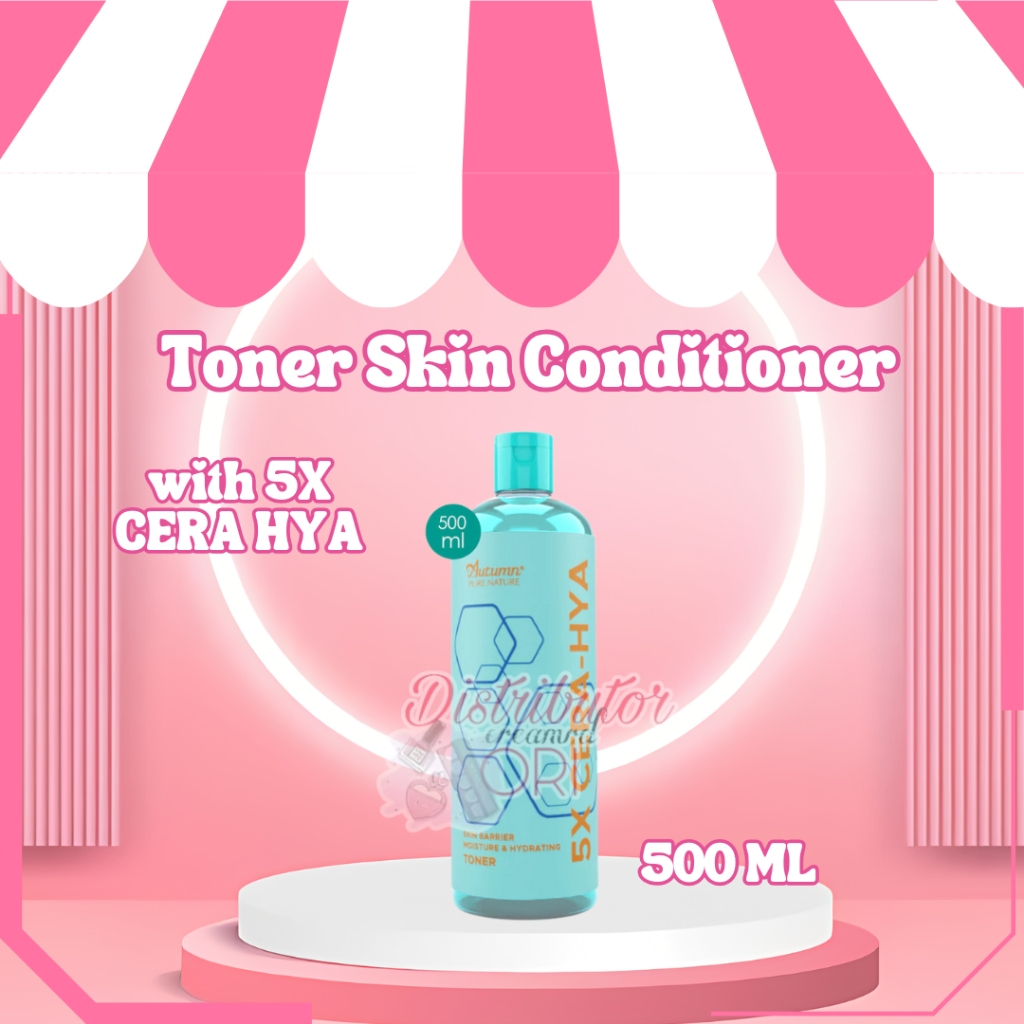 AUTUMN Toner Skin Conditioner with 5X CERA HYA 500ML resmi badan POM penggunaan rutin pasti bisa bik
