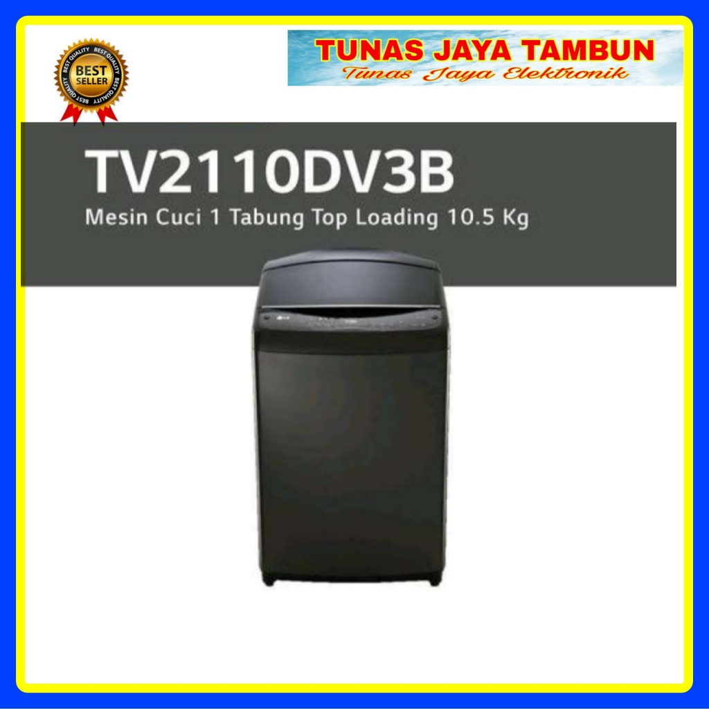 MESIN CUCI LG TV 2110 DV3B / MESIN CUCI LG 1 TABUNG 10.5KG TV-2110 DV3B / LG TOP LOADING TV2110DV3B