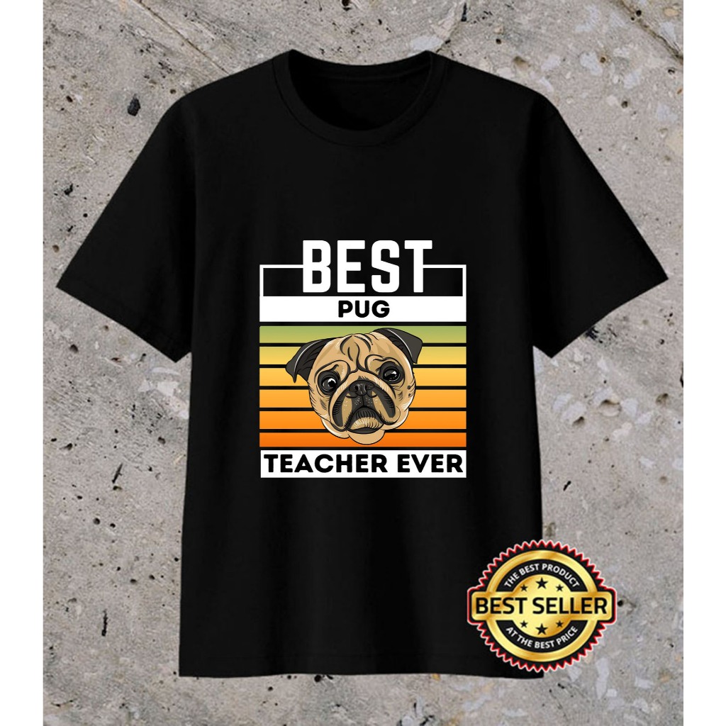 Pug Dog Teacher Lovers , Gift For Teachers Pug Lovers Kaos