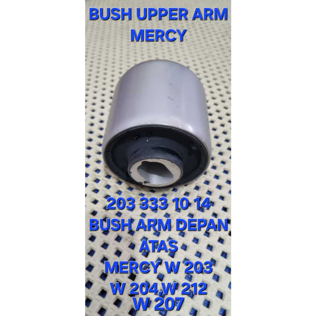 BUSHING SAYAP DEPAN ATAS MERCY MERCEDES W203 W204 W207 W212 203 333 10 14 (GARANSI 3 BULAN)